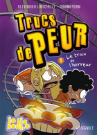 Trucs de peur / 5. Le train de l'horreur